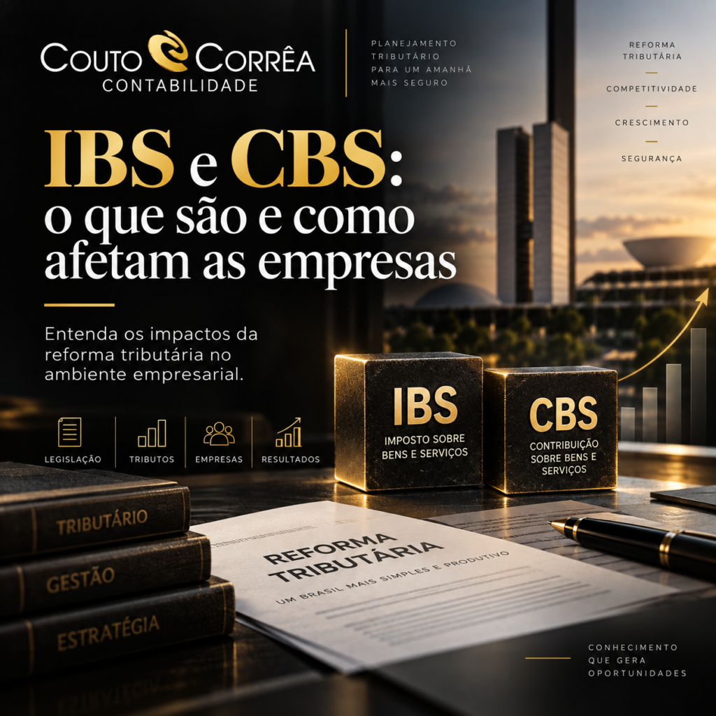 IBS e CBS o que são e como afetam as empresas na prática